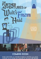 plakat filmu The Further Adventures of Walt's Frozen Head