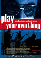 plakat filmu Play Your Own Thing: Historia jazzu w Europie