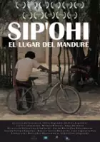 plakat filmu Sipo'hi - El lugar del manduré