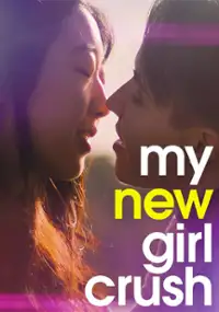 Plakat filmu My New Girl Crush