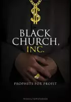 Barion Grant / Black Church, Inc.: Prophets for Profit