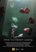 plakat filmuWhile You Weren't Looking