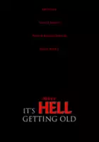 plakat filmu It's Hell Getting Old