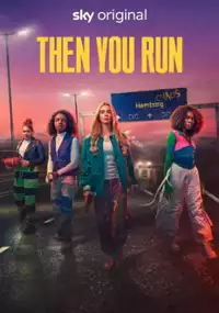 Plakat serialu Then You Run