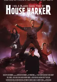 Plakat filmu I Had a Bloody Good Time at House Harker