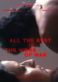 Plakat filmu Le reste est l'oeuvre de l'homme
