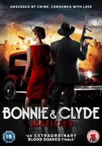 Plakat filmu Bonnie &amp; Clyde: Justified
