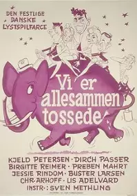 Plakat filmu Vi er allesammen tossede