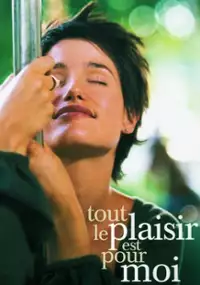 Plakat filmu Tout le plaisir est pour moi