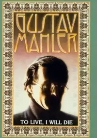 Plakat filmu Sterben werd ich um zu leben - Gustav Mahler