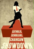 plakat filmu Catholic Schoolgirl Chainsaw Showdown