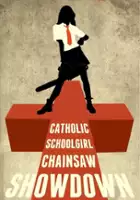plakat filmu Catholic Schoolgirl Chainsaw Showdown