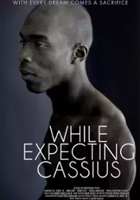 Plakat filmu While Expecting Cassius