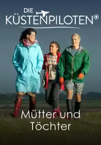 Plakat filmu Die K&uuml;stenpiloten - M&uuml;tter und T&ouml;chter