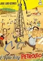 plakat filmu ¡Aquí hay petróleo!