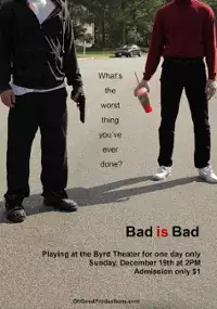 Plakat filmu Bad is Bad