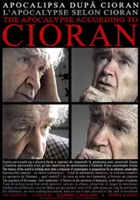 Plakat filmu Apocalipsa dupa Cioran