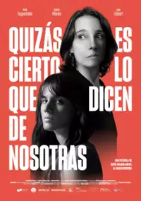 Plakat filmu Quizás es cierto lo que dicen de nosotras