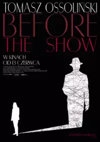 Plakat filmu Tomasz Ossoliński. Before the show