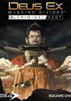 plakat gry Deus Ex: Rozłam Ludzkości - A Criminal Past