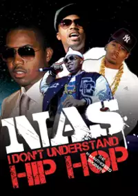 Plakat filmu Nas: I Don't Understand Hip Hop
