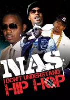 plakat filmu Nas: I Don't Understand Hip Hop