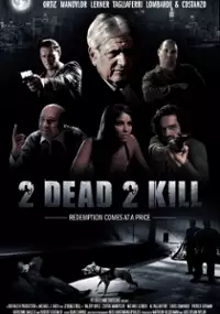 Plakat filmu 2 Dead 2 Kill