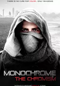 Plakat filmu Monochrome: The Chromism