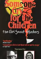 plakat filmu Someone Cry for the Children: The Girl Scout Murders