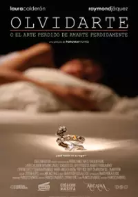 Plakat filmu Olvidarte o El arte perdido de amarte perdidamente