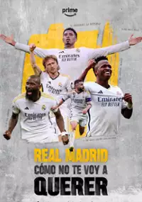 Plakat serialu Real Madrid: Cómo no te voy a querer