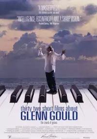 Plakat filmu Thirty Two Short Films About Glenn Gould