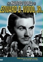 plakat filmu The Haunted World of Edward D. Wood Jr.