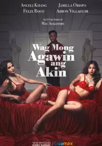 Plakat serialu Wag mong agawin ang akin