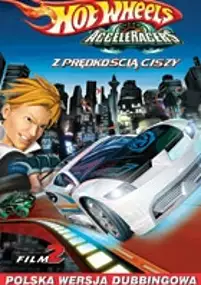 Plakat filmu Hot Wheels AcceleRacres: Z prędkością ciszy (Film 2)