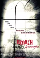 plakat filmu Broken & Beautiful