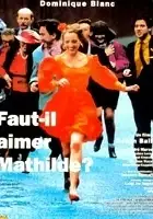 plakat filmu Faut-il aimer Mathilde?