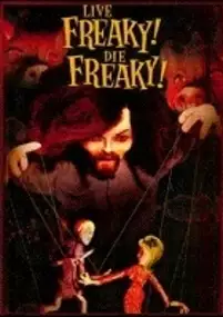 Plakat filmu Live Freaky Die Freaky