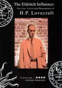 Plakat filmu The Eldritch Influence: The Life, Vision, and Phenomenon of H.P. Lovecraft