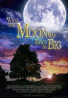 plakat filmu When the Moon Was Twice as Big