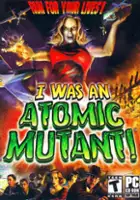 plakat gry I Was an Atomic Mutant!