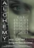 plakat filmu Alchemy and Other Imperfections