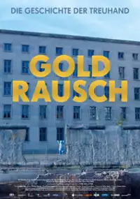 Plakat filmu Goldrausch - Die Geschichte der Treuhand
