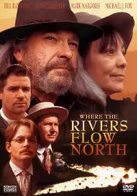 Plakat filmu Where the Rivers Flow North