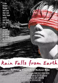 Plakat filmu Rain Falls from Earth: Surviving Cambodia's Darkest Hour