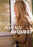 plakat filmu Fatal Friend Request