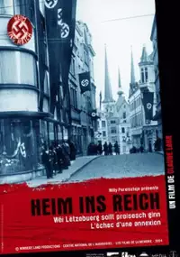 Plakat filmu Heim ins Reich - Wéi Lëtzebuerg sollt preisesch ginn