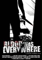 plakat filmu Blood Was Everywhere