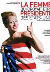 Plakat filmu A Mulher que Acreditava Ser Presidente Dos EUA