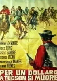Plakat filmu Per un dollaro a Tucson si muore